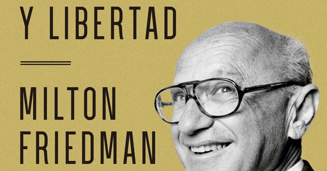 ‘Capitalismo y libertad’, la obra cumbre del nobel de Economía Milton
